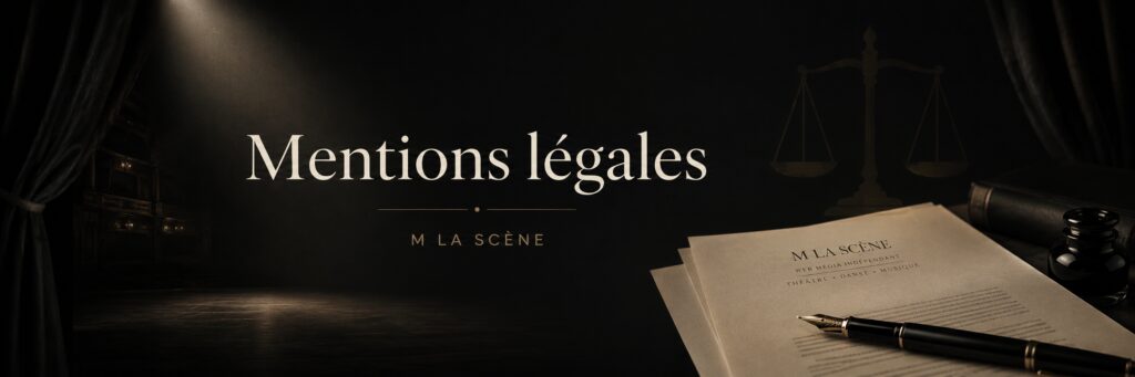 Mentions légales Mentions légales M La Scène